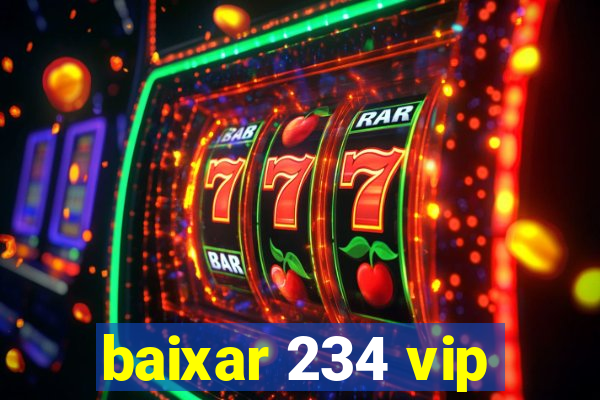 baixar 234 vip